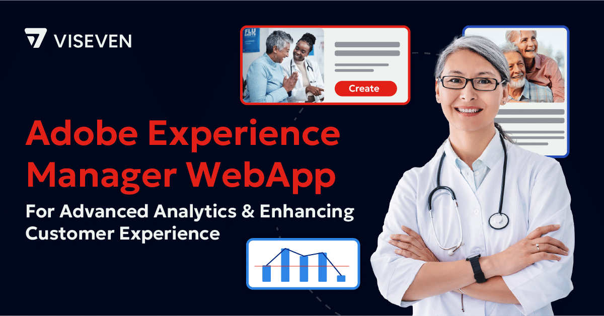 How Viseven Deployed Adobe Experience Manager WebApp for Advanced Analytics   